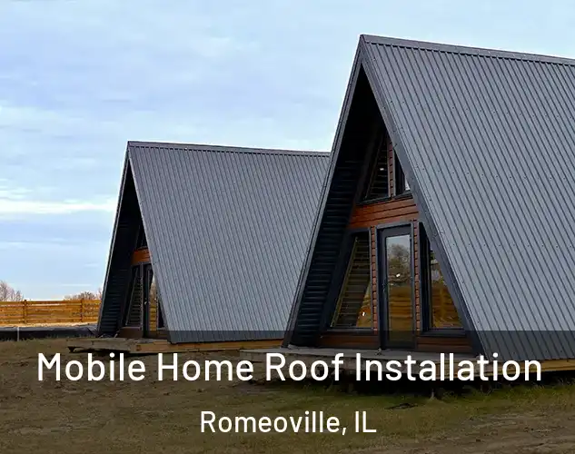  Mobile Home Roof Installation Romeoville, IL