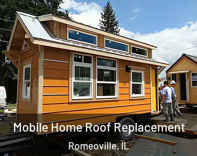  Mobile Home Roof Replacement Romeoville, IL