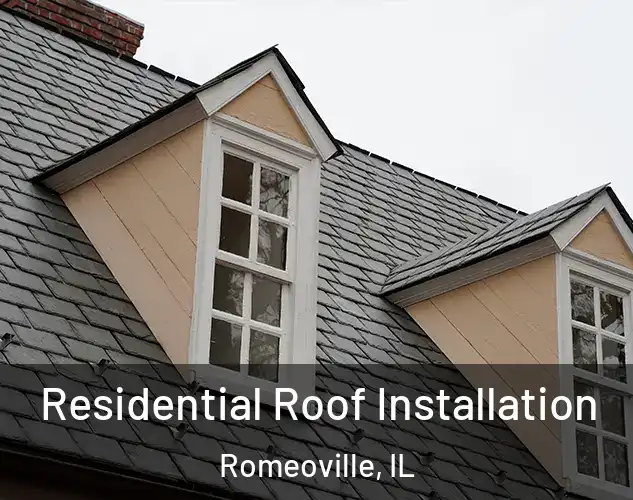  Residential Roof Installation Romeoville, IL