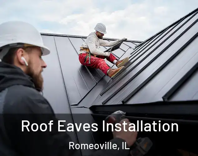  Roof Eaves Installation Romeoville, IL