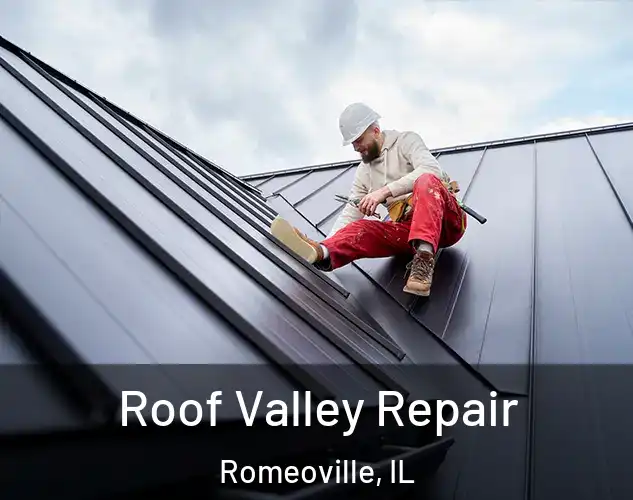  Roof Valley Repair Romeoville, IL